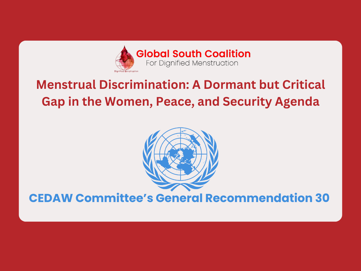 CEDAW GR 30: “Menstrual Discrimination — A Dormant but Critical Gap in the Women, Peace, and Security Agenda”