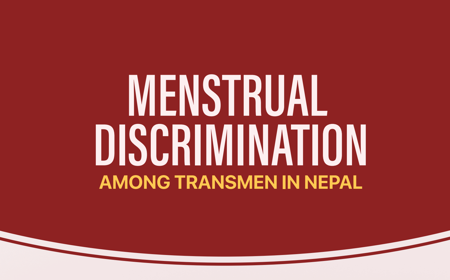 Menstrual Discrimination among Transmen in Nepal